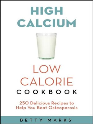 cover image of The High-Calcium Low-Calorie Cookbook